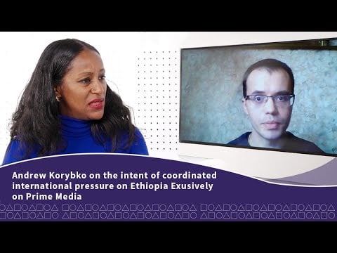 Andrew Korybko on the intent of coordinated international pressure on 🇪🇹 Exusively on Prime Media