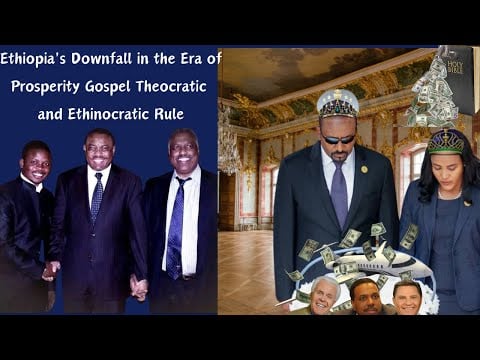 Ethiopia's Downfall in the Era of Prosperity Gospel Theocratic and Ethinocratic Rule