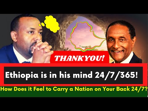 Ethiopia is in his Mind 24/7/'365 |Abiy Ahmed |Prime Minister |Professor Alemayehu G. Mariam