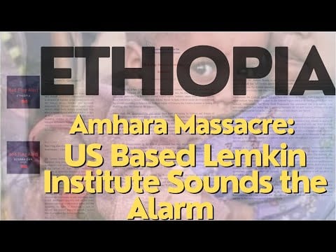 #Ethiopia #Rift #RVTVAmhara Massacre: Lemkin Institute Sounds the Alarm