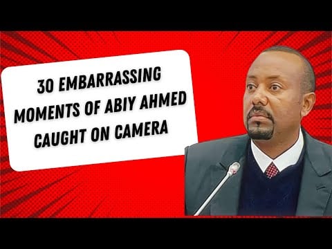 30 Embaressing Abiy Ahmed's Moments Caught on Camera [ 120 Million Ethiopians Deserve Better ]