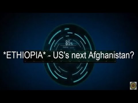 *Ethiopia* - US's next Afghanistan?