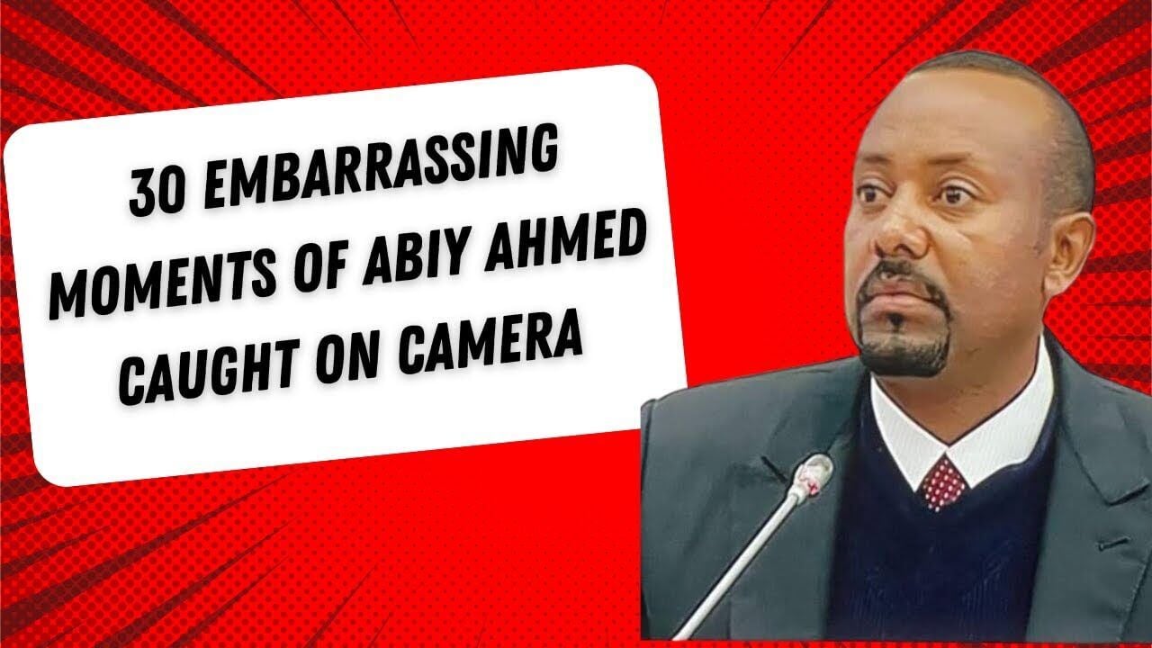 30 embaressing abiy ahmeds momen